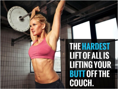 Hardest Lift of all is lifting your butt of the couch